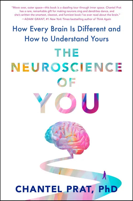 The Neuroscience of You: How Every Brain Is Different and How to Understand Yours - Hardcover