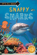 It's All About... Snappy Sharks: Everything You Want to Know about These Sea Creatures in One Amazing Book - Paperback