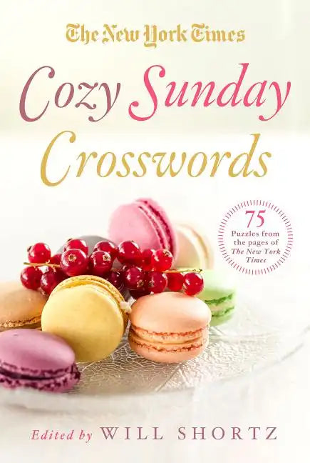 The New York Times Cozy Sunday Crosswords: 75 Puzzles from the Pages of the New York Times - Paperback
