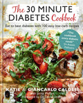 The 30-Minute Diabetes Cookbook: Beat Prediabetes and Type 2 Diabetes with 80 Time-Saving Recipes - Hardcover