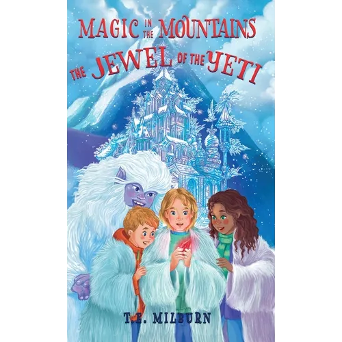 Magic in the Mountains: The Jewel of the Yeti - Hardcover