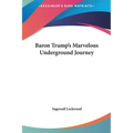 Baron Trump's Marvelous Underground Journey - Hardcover