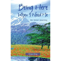 Being Here When I Need Me - Paperback
