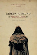Giordano Bruno: Philosopher / Heretic - Paperback