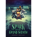 Spark and the Grand Sleuth - Hardcover