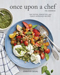 Once Upon a Chef, the Cookbook: 100 Tested, Perfected, and Family-Approved Recipes - Hardcover
