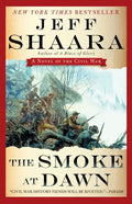 The Smoke at Dawn: A Novel of the Civil War - Paperback