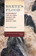 Bretz's Flood: The Remarkable Story of a Rebel Geologist and the World's Greatest Flood - Paperback