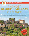 The Most Beautiful Villages of France: Discover 164 Charming Destinations - Paperback