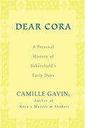Dear Cora: A Personal History of Bakersfield's Early Days - Paperback