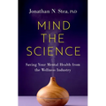 Mind the Science: Saving Your Mental Health from the Wellness Industry - Hardcover