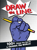 Draw the Line: 100+ Things You Can Do to Change the World! - Paperback