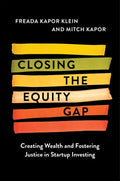 Closing the Equity Gap: Creating Wealth and Fostering Justice in Startup Investing - Hardcover