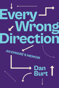 Every Wrong Direction: An Emigré's Memoir - Hardcover