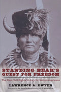 Standing Bear's Quest for Freedom: The First Civil Rights Victory for Native Americans - Paperback
