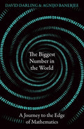 The Biggest Number in the World: A Journey to the Edge of Mathematics - Paperback
