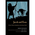 Jacob & Esau: On the Collective Symbolism of the Brother Motif - Hardcover