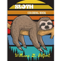 Sloth Coloring Book: Amazing Coloring Book with Adorable Sloth, Silly Sloth, Lazy Sloth & More Stress Relieving Sloth Designs - Paperback
