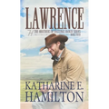 Lawrence: The Brothers of Hastings Ranch Series Book Four - Paperback