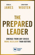 The Prepared Leader: Emerge from Any Crisis More Resilient Than Before - Hardcover