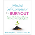Mindful Self-Compassion for Burnout: Tools to Help You Heal and Recharge When You're Wrung Out by Stress - Paperback