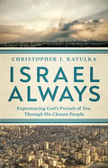 Israel Always: Experiencing God's Pursuit of You Through His Chosen People - Paperback