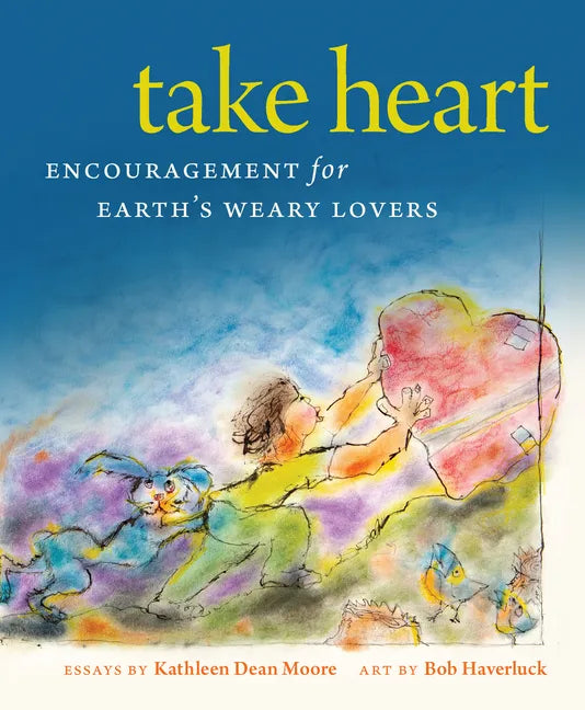 Take Heart: Encouragement for Earth's Weary Lovers - Paperback