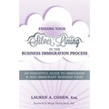 Finding Your Silver Lining in the Business Immigration Process: An Insightful Guide to Immigrant & Non-Immigrant Business Visas - Paperback