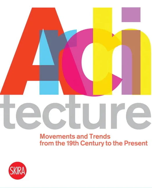 Architecture: Movements and Trends from the 19th Century to the Present - Paperback