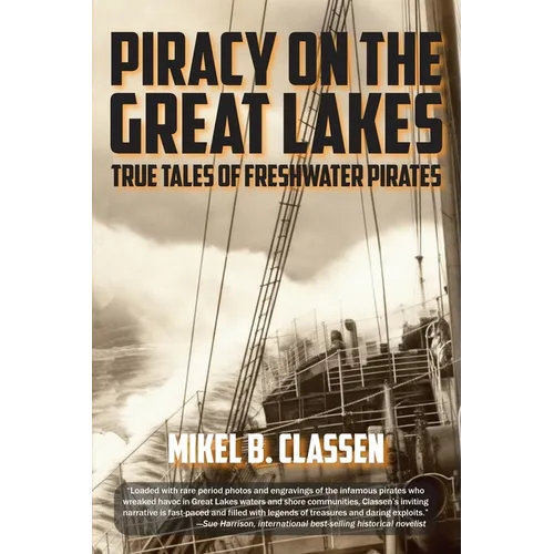 Piracy on the Great Lakes: True Tales of Freshwater Pirates - Paperback