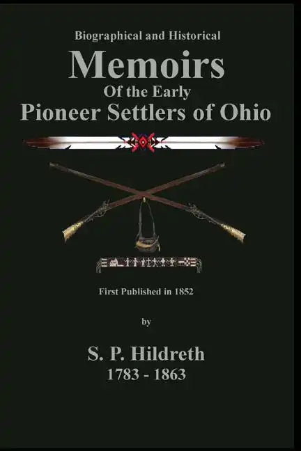 Memoirs of the Early Pioneer Settlers of Ohio: C. Stephen Badgley - Paperback