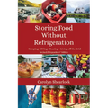 Storing Food Without Refrigeration: Camping, Rving, Boating, and Living Off-The-Grid - Paperback