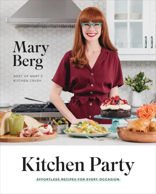 Kitchen Party: Effortless Recipes for Every Occasion: A Cookbook - Hardcover