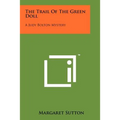 The Trail of the Green Doll: A Judy Bolton Mystery - Paperback
