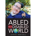 Abled In A Disabled World - Hardcover
