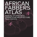 African Fabbers Atlas: Manual of Synthetic Vernacular Architecture - Paperback