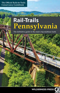 Rail-Trails Pennsylvania: The definitive guide to the state's top multiuse trails - Paperback