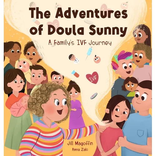 The Adventures of Doula Sunny: A Family's IVF Journey - Hardcover