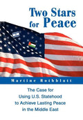 Two Stars for Peace: The Case for Using U.S. Statehood to Achieve Lasting Peace in the Middle East - Hardcover