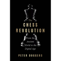 The Chess Revolution: From the Ancient World to the Digital Age - Hardcover