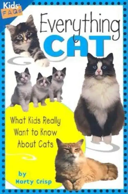 Everything Cat: What Kids Really Want to Know about Cats - Paperback
