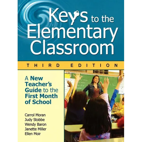 Keys to the Elementary Classroom: A New Teacher′s Guide to the First Month of School - Paperback