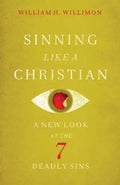 Sinning Like a Christian: A New Look at the 7 Deadly Sins - Paperback