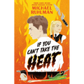 If You Can't Take the Heat - Hardcover