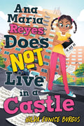 Ana Maria Reyes Does Not Live in a Castle - Hardcover