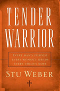 Tender Warrior: Every Man's Purpose, Every Woman's Dream, Every Child's Hope - Paperback