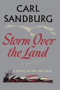 Storm Over the Land: A Profile of the Civil War (Taken Mainly from Abraham Lincoln: The War Years - Paperback