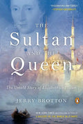 The Sultan and the Queen: The Untold Story of Elizabeth and Islam - Paperback