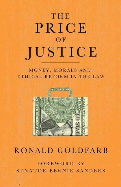 The Price of Justice: Money, Morals and Ethical Reform in the Law - Hardcover