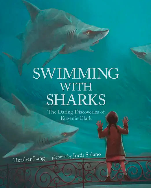 Swimming with Sharks: The Daring Discoveries of Eugenie Clark - Hardcover